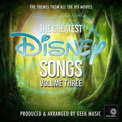 دانلود موسیقی متن فیلم The Greatest Disney Songs, Vol. 3