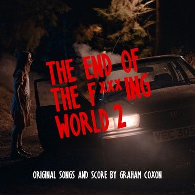 دانلود موسیقی متن سریال The End of the F***ing World 2