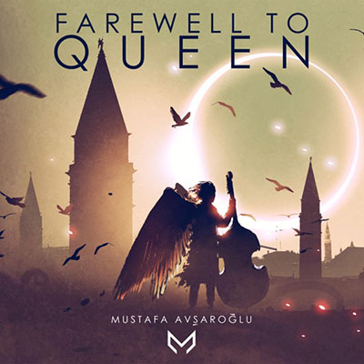 دانلود قطعه موسیقی Farewell to Queen توسط Mustafa Avşaroğlu