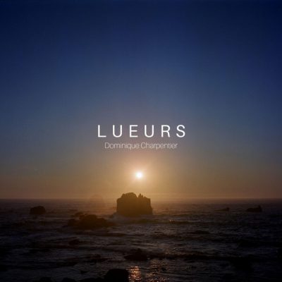 دانلود آلبوم موسیقی Lueurs توسط Dominique Charpentier