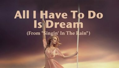 دانلود موسیقی متن All I Have To Do Is Dream – از فیلم Singin' in the Rain