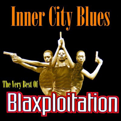 دانلود موسیقی متن فیلم Inner City Blues: The Best of Blaxploitation