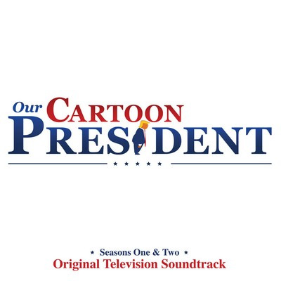 دانلود موسیقی متن سریال Our Cartoon President: Seasons 1-2