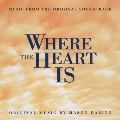 دانلود موسیقی متن فیلم Where the Heart Is