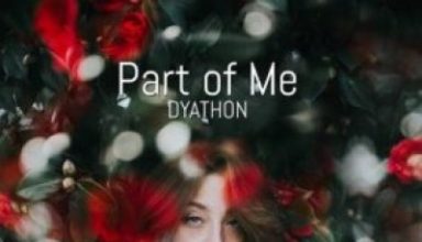 دانلود قطعه موسیقی Part of Me توسط DYATHON