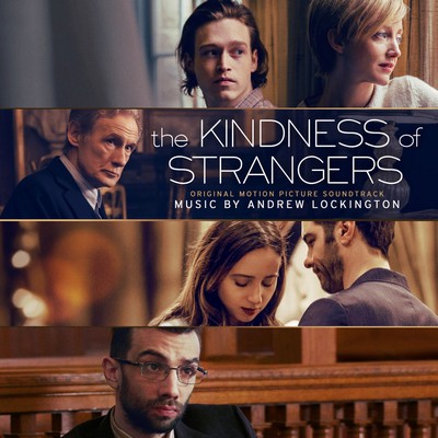 دانلود موسیقی متن فیلم The Kindness of Strangers