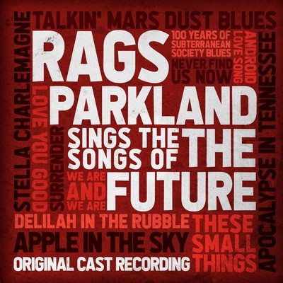 دانلود موسیقی متن فیلم Rags Parkland Sings the Songs of the Future