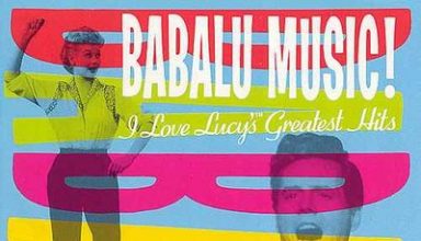 دانلود موسیقی متن فیلم Babalu Music! I Love Lucy's Greatest Hits