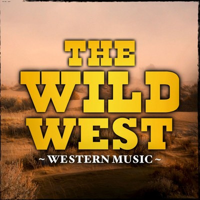 دانلود موسیقی متن فیلم The Wild West: Western Music