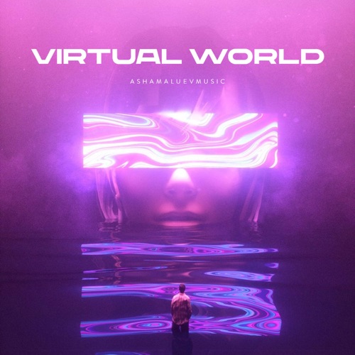 AShamaluevMusic - Virtual World 2020