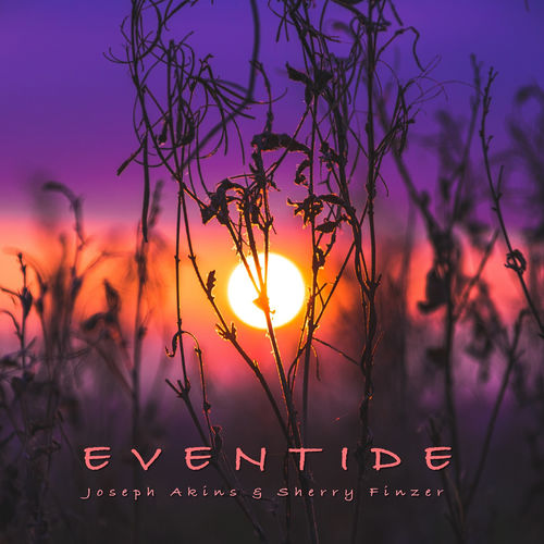 دانلود قطعه موسیقی Eventide توسط Joseph Akins, Sherry Finzer