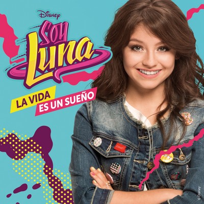 دانلود موسیقی متن سریال Soy Luna: La Vida Es Un Sueno