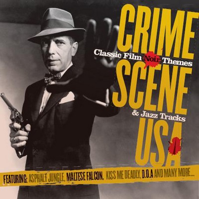 دانلود موسیقی متن فیلم Crime Scene USA: Classic Film Noir Themes & Jazz Tracks