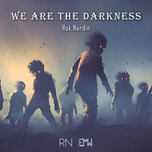 دانلود قطعه موسیقی We Are The Darkness توسط Rok Nardin, Epic Music World
