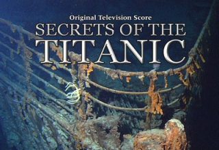 دانلود موسیقی متن فیلم Secrets Of The Titanic