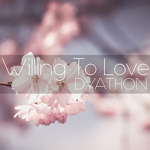 دانلود قطعه موسیقی Willing to Love توسط DYATHON