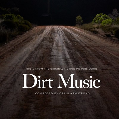 دانلود موسیقی متن فیلم Dirt Music