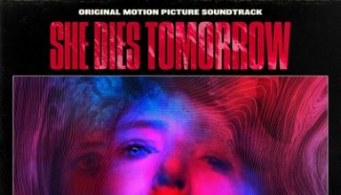 دانلود موسیقی متن فیلم She Dies Tomorrow