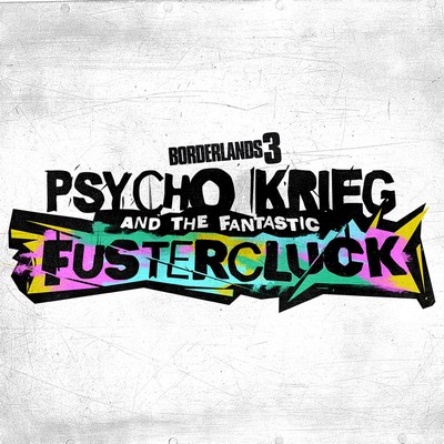 دانلود موسیقی متن بازی Borderlands 3: Psycho Krieg and the Fantastic Fustercluck