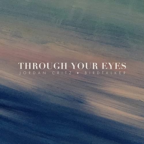 دانلود آلبوم موسیقی Through Your Eyes توسط Jordan Critz