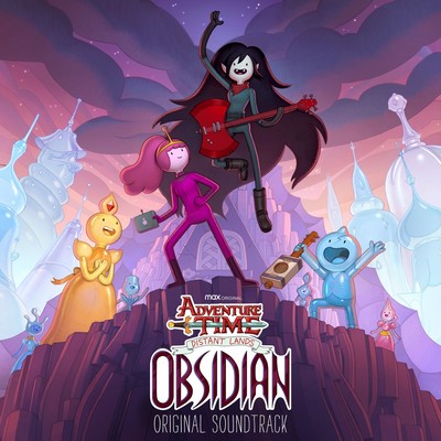 دانلود موسیقی متن سریال Adventure Time: Distant Lands – Obsidian