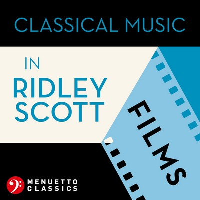 دانلود موسیقی متن فیلم Classical Music in Ridley Scott Films