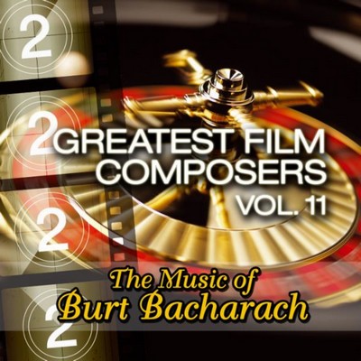 دانلود موسیقی متن فیلم Greatest Film Composers Vol. 11 – The Music of Burt Bacharach