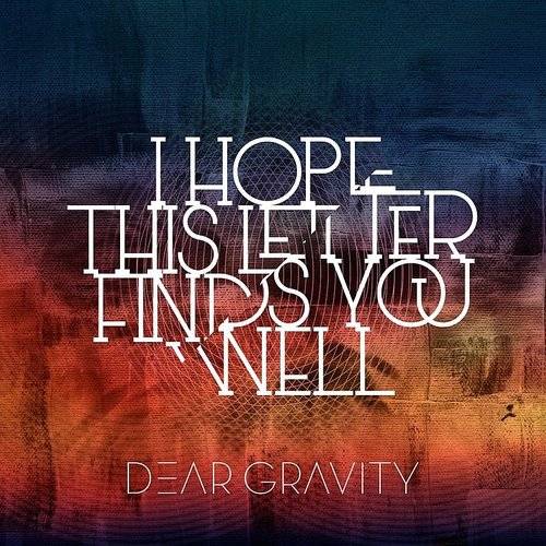 دانلود آلبوم موسیقی I Hope This Letter Finds You Well توسط Dear Gravity