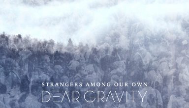 دانلود آلبوم موسیقی Strangers Among Our Own توسط Dear Gravity