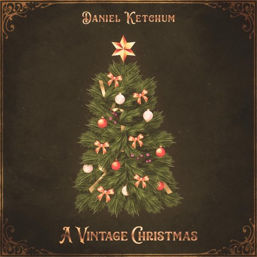 دانلود قطعه موسیقی A Vintage Christmas توسط Daniel Ketchum