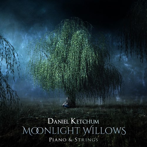 دانلود قطعه موسیقی Moonlight Willows توسط Daniel Ketchum