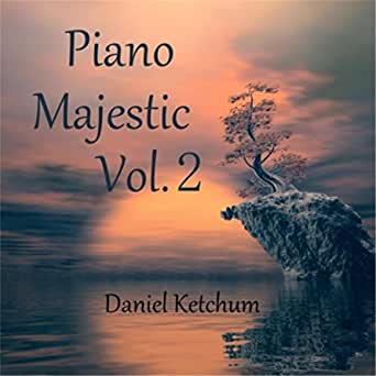 دانلود آلبوم موسیقی Piano Majestic, Vol. 2 توسط Daniel Ketchum