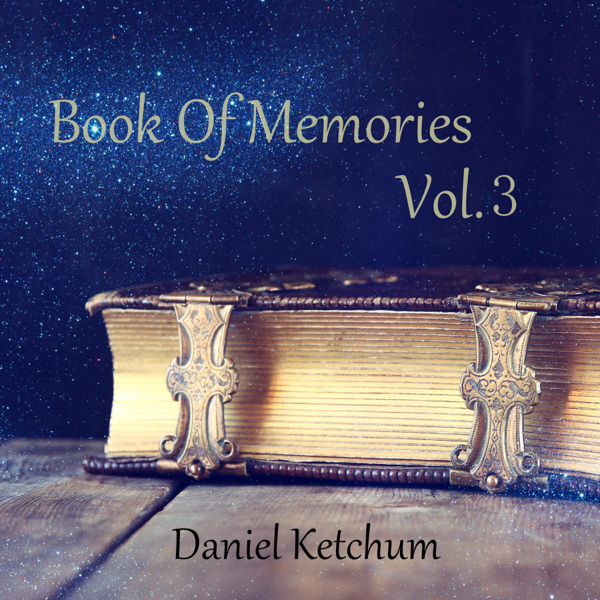 دانلود آلبوم موسیقی Book of Memories, Vol. 3 توسط Daniel Ketchum