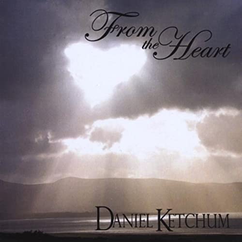 دانلود آلبوم موسیقی From The Heart توسط Daniel Ketchum