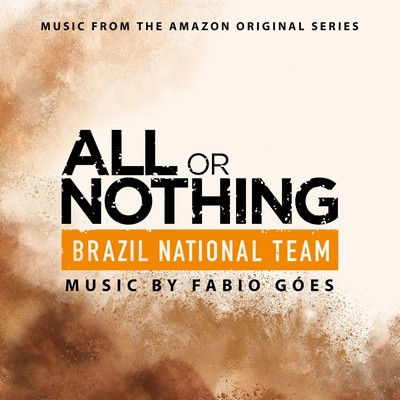 دانلود موسیقی متن سریال All or Nothing: Brazil National Team