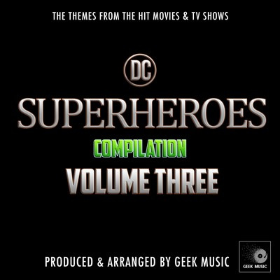 دانلود موسیقی متن فیلم DC Superheroes Compilation Vol. Three