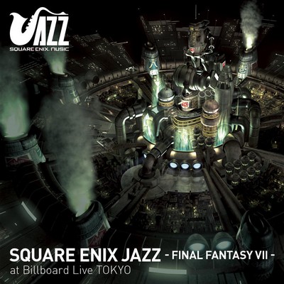 دانلود موسیقی متن بازی SQUARE ENIX JAZZ -FINAL FANTASY VII- at Billboard Live TOKYO