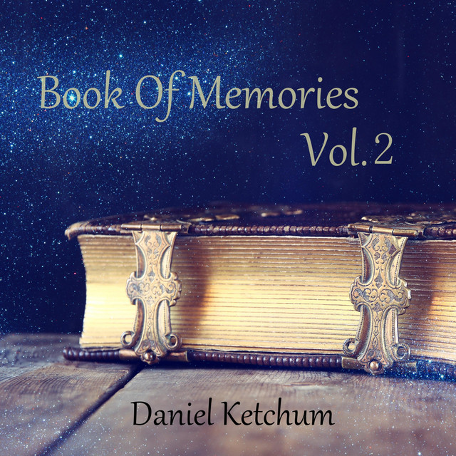 دانلود آلبوم موسیقی Book of Memories, Vol. 2 توسط Daniel Ketchum