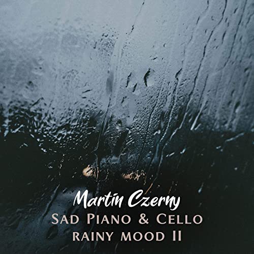 دانلود آلبوم موسیقی Sad Piano & Cello II (Rainy Mood) توسط Martin Czerny