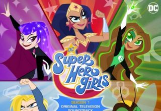 دانلود موسیقی متن سریال DC Super Hero Girls: Season 1