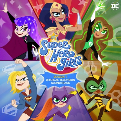 دانلود موسیقی متن سریال DC Super Hero Girls: Season 1