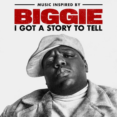 دانلود موسیقی متن فیلم Biggie: I Got a Story to Tell