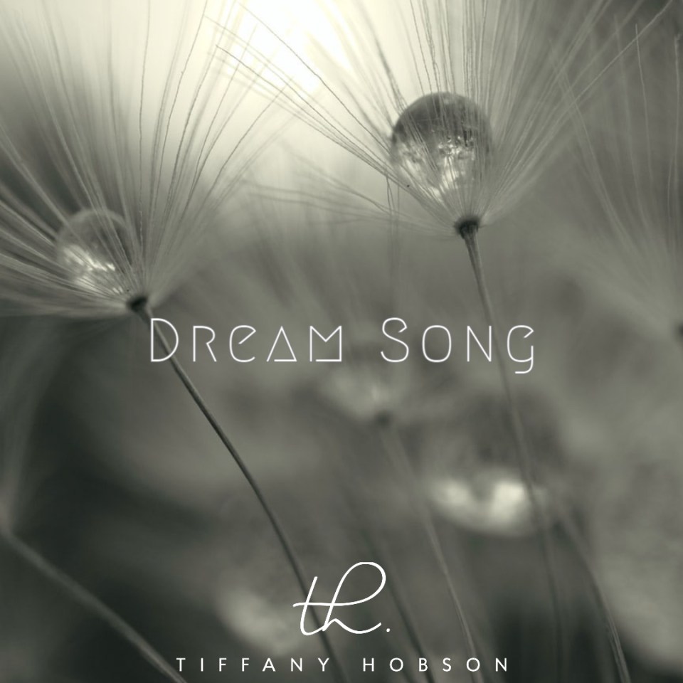 Dream Song Tiffany Hobson