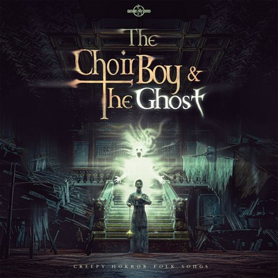 دانلود موسیقی متن فیلم The Choir Boy and the Ghost: Creepy Horror Folk Songs