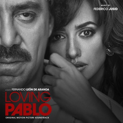 دانلود موسیقی متن فیلم Loving Pablo – توسط Federico Jusid