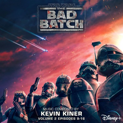 دانلود موسیقی متن سریال Star Wars: The Bad Batch Vol. 2  – توسط Kevin Kiner