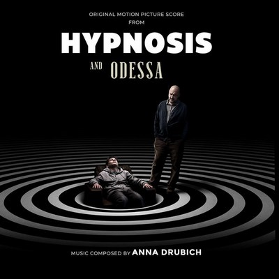 دانلود موسیقی متن فیلم Hypnosis and Odessa – توسط Anna Drubich