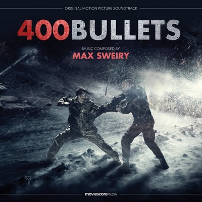دانلود موسیقی متن فیلم 400 Bullets – توسط Max Sweiry