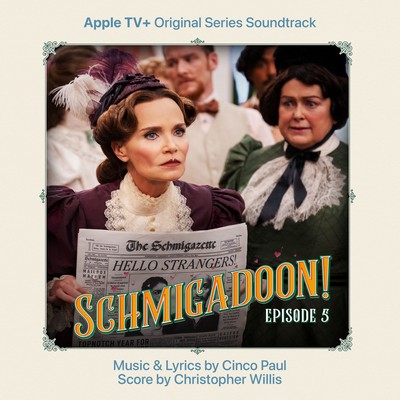 دانلود موسیقی متن سریال Schmigadoon! Episode 5 – توسط Cinco Paul, Christopher Willis