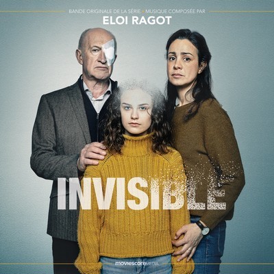 دانلود موسیقی متن سریال Invisible – توسط Eloi Ragot